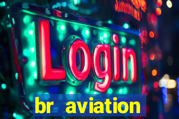 br aviation trabalhe conosco